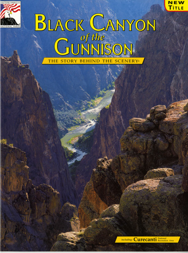 Black Canyon of Gunnison - The Story Behind the Scenery
